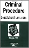 Criminal Procedure: Constitutional Limitations in a Nutshell