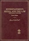 Entertainment, Media, and the Law (American Casebook Series)