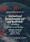 Supplement of Basic Documents to International Environmental Law A nd World Order: A Problem Oriented Coursebook