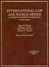 International Law and World Order: A Problem-Oriented Coursebook (American Casebook Series)