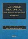 U.S. Foreign Relations Law: Cases, Materials, and Simulations (American Casebook Series)
