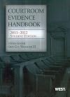 Courtroom Evidence Handbook, 2011-2012 Student Edition (Academic Coursebook)