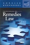 Principles of Remedies Law, 2d (Concise Hornbooks) (Concise Hornbook Series)