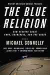 The Blue Religion: New Stories about Cops, Criminals, and the Chase