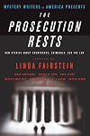 The Prosecution Rests: New Stories about Courtrooms, Criminals, and the Law
