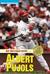 Albert Pujols: On the Field with... (Matt Christopher Sports Bio Bookshelf)