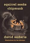 Squirrel Seeks Chipmunk