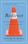 Redirect: The Surprising New Science of Psychological Change