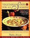 Vegetarian Soups for All Seasons: A Treasury of Bountiful Low-Fat Soups and Stews