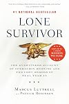 Lone Survivor : The Eyewitness Account of Operation Redwing and the Lost Heroes of SEAL Team 10