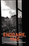 Endgame, 1945: The Missing Final Chapter of World War II