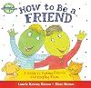 How to Be a Friend: A Guide to Making Friends and Keeping Them (Dino Life Guides for Families)