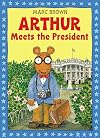 Arthur Meets the President: An Arthur Adventure (Arthur Adventure Series)