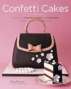 The Confetti Cakes Cookbook: Spectacular Cookies, Cakes, and Cupcakes from New York City's Famed Bakery