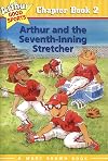 Arthur and the Seventh Inning Stretcher (Arthur Good Sports #2)