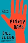 Ninety Days: A Memoir of Recovery