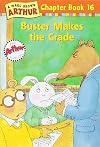 Buster Makes the Grade (Arthur Chapter Book, No. 16)