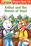 Arthur and the Nerves of Steal: A Marc Brown Arthur Chapter Book 32