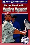 On the Court With. . .andre Agassi (Athlete Biographies)