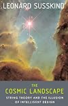 The Cosmic Landscape: String Theory and the Illusion of Intelligent Design