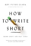 How to Write Short: Word Craft for Fast Times