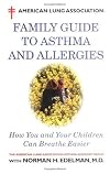 American Lung Association Family Guide to Asthma and Allergies