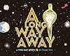 A Long Way Away
