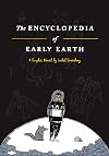 The Encyclopedia of Early Earth: A Graphic Novel