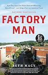 Factory Man: How One Furniture Maker Battled Offshoring, Stayed Local, and Helped Save an American Town