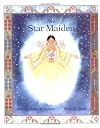 The Star Maiden: An Ojibway Tale