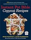 Instant Pot Bible: Copycat Recipes: 175 Original Ways to Remake Your Favorite Restaurant Recipes in Your Instant Pot (Instant Pot Bible, 4)