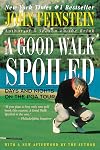 A Good Walk Spoiled: Days and Nights on the PGA Tour