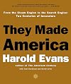 They Made America: From the Steam Engine to the Search Engine: Two Centuries of Innovators