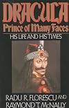 Dracula, Prince of Many Faces: His Life and His Times