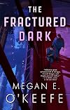 The Fractured Dark