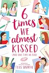6 Times We Almost Kissed (And One Time We Did)