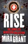 Rise: A Newsflesh Collection