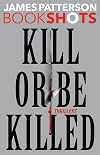 Kill or Be Killed {novella}