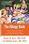 The Allergy Book: Solving Your Family's Nasal Allergies, Asthma, Food Sensitivities, and Related Health and Behavioral Problems