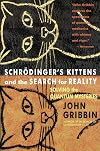 Schrodinger's Kittens and the Search for Reality: Solving the Quantum Mysteries