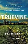 Truevine: Two Brothers, a Kidnapping, and a Mother's Quest: A True Story of the Jim Crow South