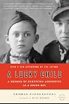 A Lucky Child: A Memoir of Surviving Auschwitz as a Young Boy {expanded edition}