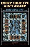 Every Shut Eye Ain't Asleep: An Anthology of Poetry by African Americans Since 1945