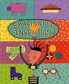Imaginative Inventions: The Who, What, Where, When, and Why of Roller Skates, Potato Chips, Marbles, and Pie (and More!)