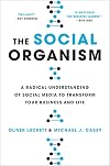 The Social Organism: A Radical Understanding of Social Media to Transform Your Business and Life