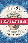 Caesar's Last Breath: Decoding the Secrets of the Air Around Us