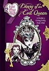 Diary of an Evil Queen: A Guide to Living Evilly Ever After