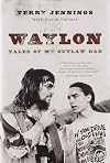 Waylon: Tales of My Outlaw Dad