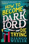 How to Become the Dark Lord and Die Trying