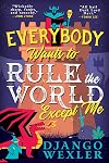 Everybody Wants to Rule the World Except Me